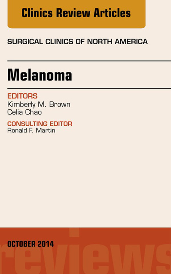 Melanoma, An Issue of Surgical Clinics,