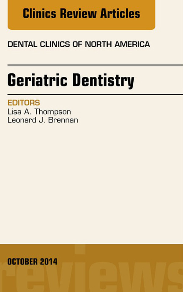 Geriatric Dentistry, An Issue of Dental Clinics of North America,
