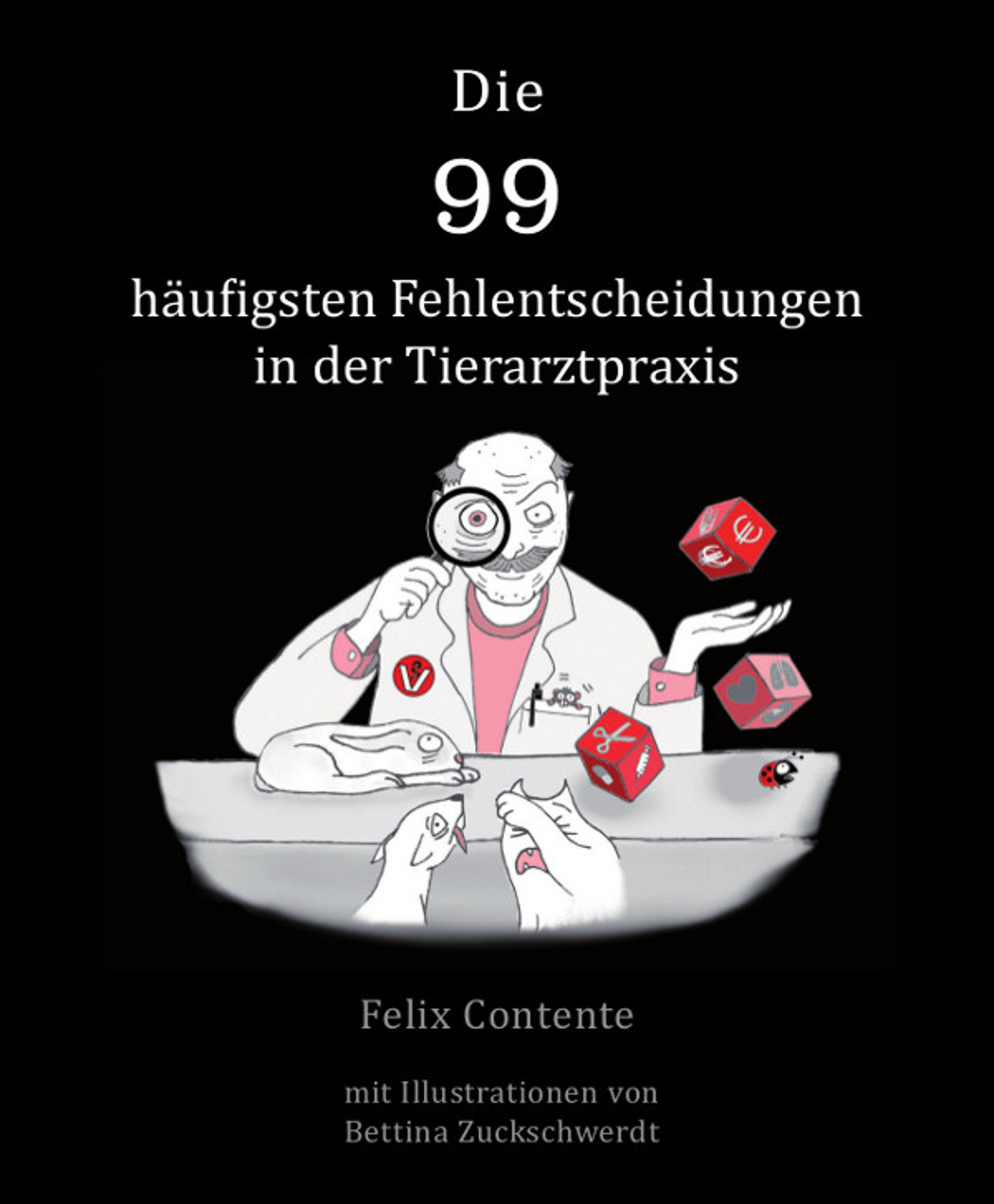Cover Die 99 häufigsten Fehlentscheidungen in der Tierarztpraxis