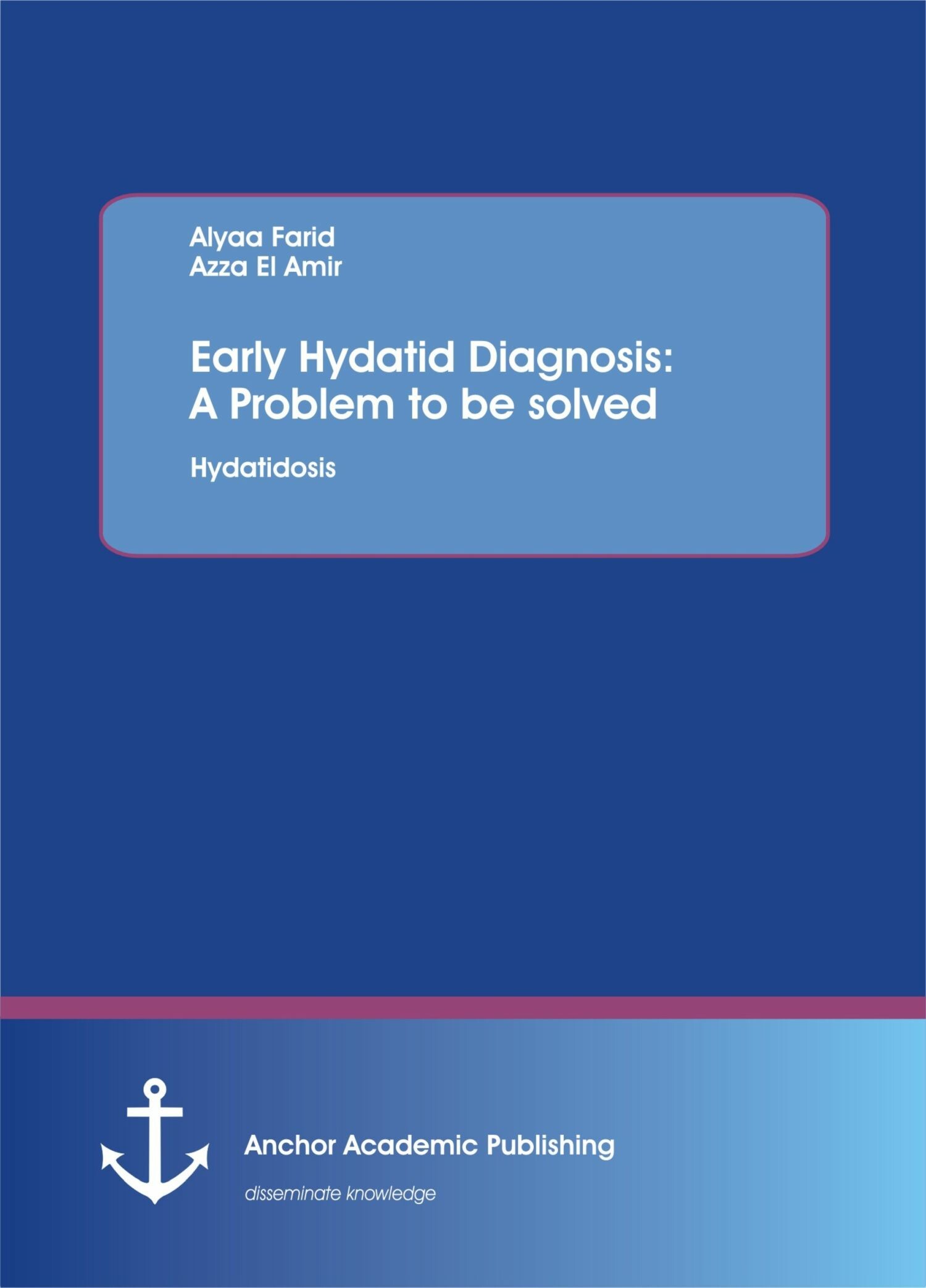 Cover Early Hydatid Diagnosis: A Problem to be solved