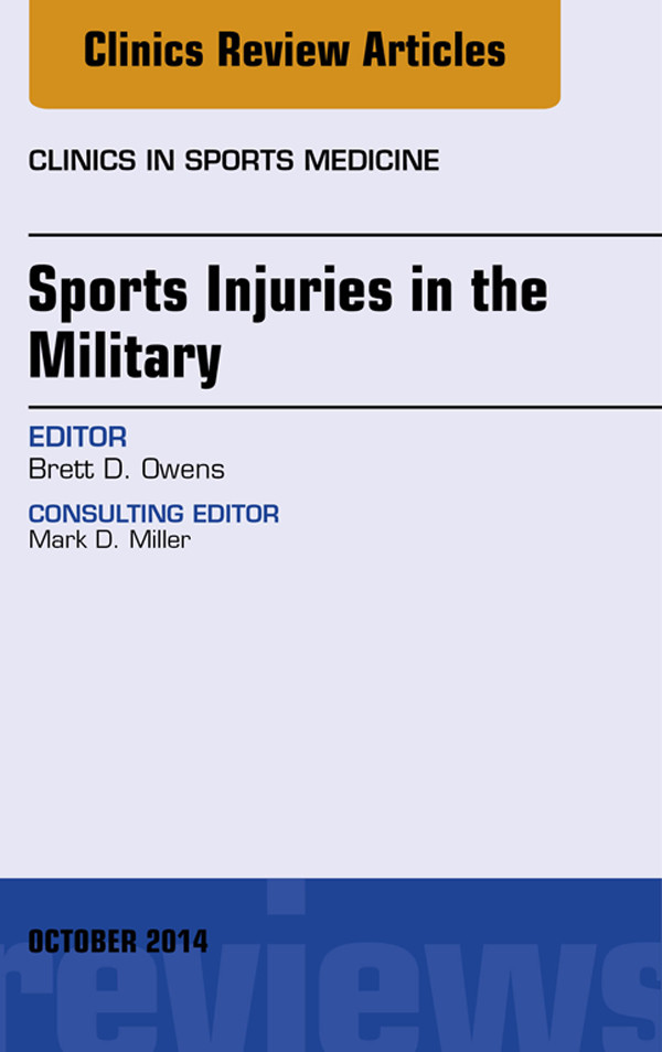 Sports Injuries in the Military, An Issue of Clinics in Sports Medicine,