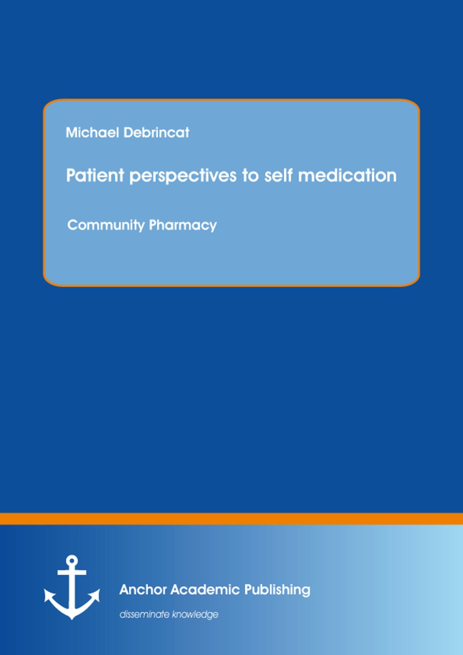 Cover Patient perspectives to self medication: Community Pharmacy