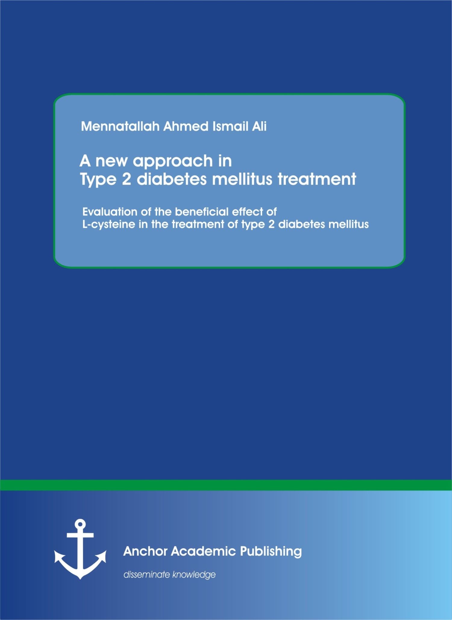 Cover A new approach in Type 2 diabetes mellitus treatment: Evaluation of the beneficial effect of L-cysteine in the treatment of type 2 diabetes mellitus