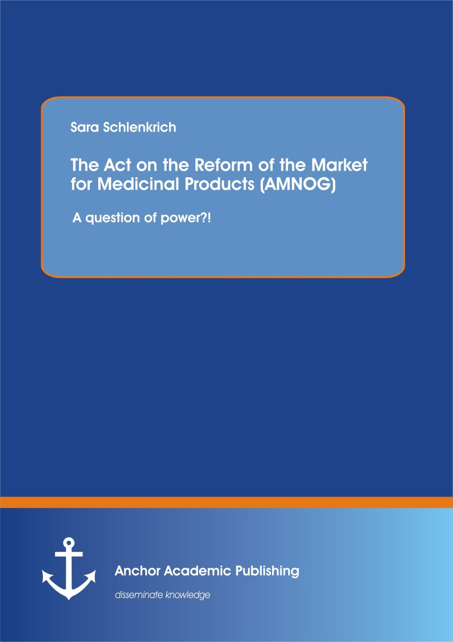 Cover The Act on the Reform of the Market for Medicinal Products (AMNOG): A question of power?!