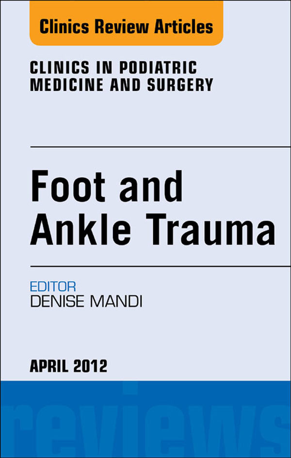Cover Foot and Ankle Trauma, An Issue of Clinics in Podiatric Medicine and Surgery