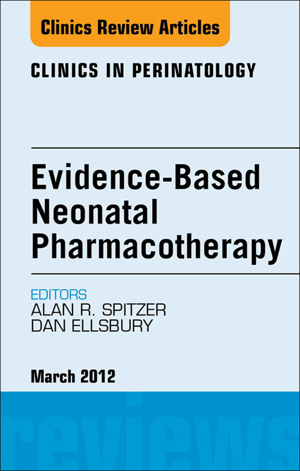 Cover Evidence-Based Neonatal Pharmacotherapy, An Issue of Clinics in Perinatology