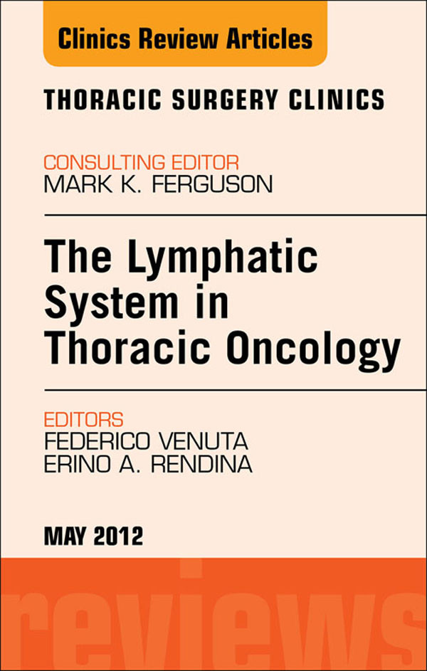 Cover The Lymphatic System in Thoracic Oncology,  An Issue of Thoracic Surgery Clinics