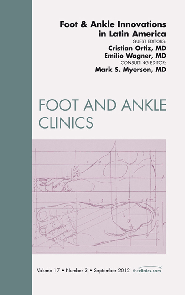 Cover Foot and Ankle Innovations in Latin America, An Issue of Foot and Ankle Clinics