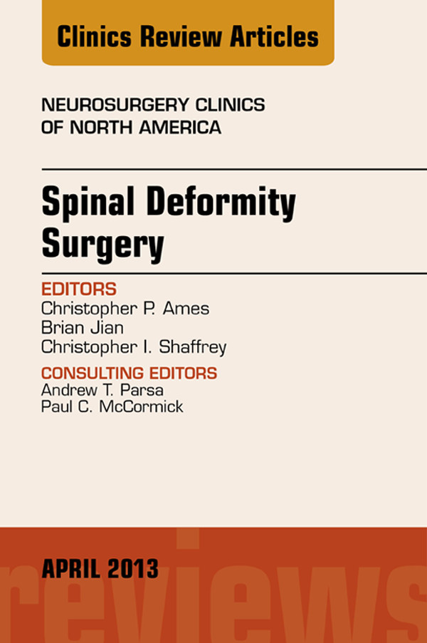 Spinal Deformity Surgery, An Issue of Neurosurgery Clinics,