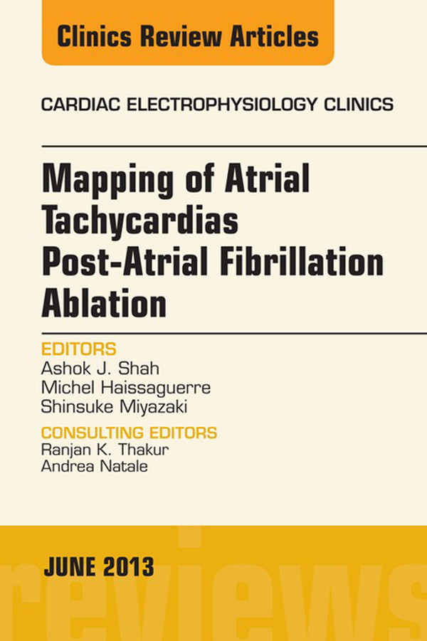 Cover Mapping of Atrial Tachycardias post-Atrial Fibrillation Ablation, An Issue of Cardiac Electrophysiology Clinics,