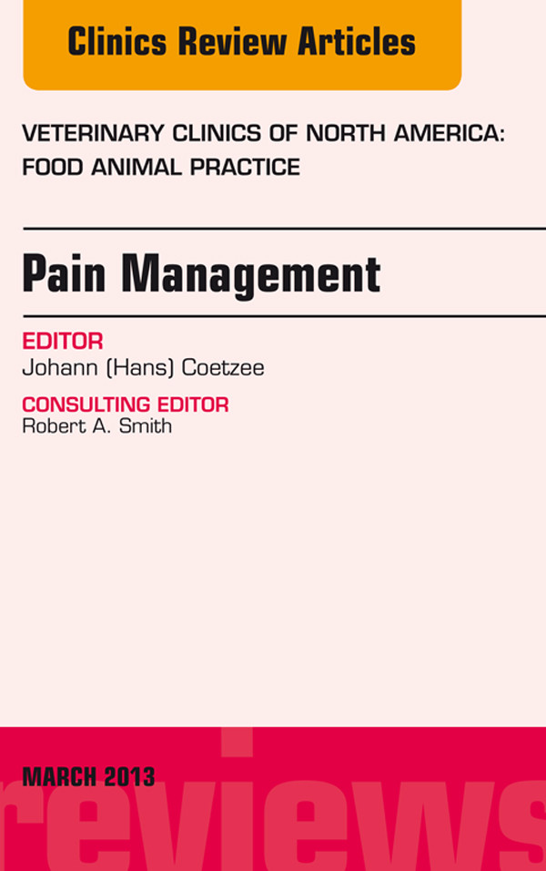 Pain Management, An Issue of Veterinary Clinics: Food Animal Practice,