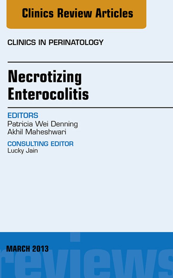 Cover Necrotizing Enterocolitis, An Issue of Clinics in Perinatology,