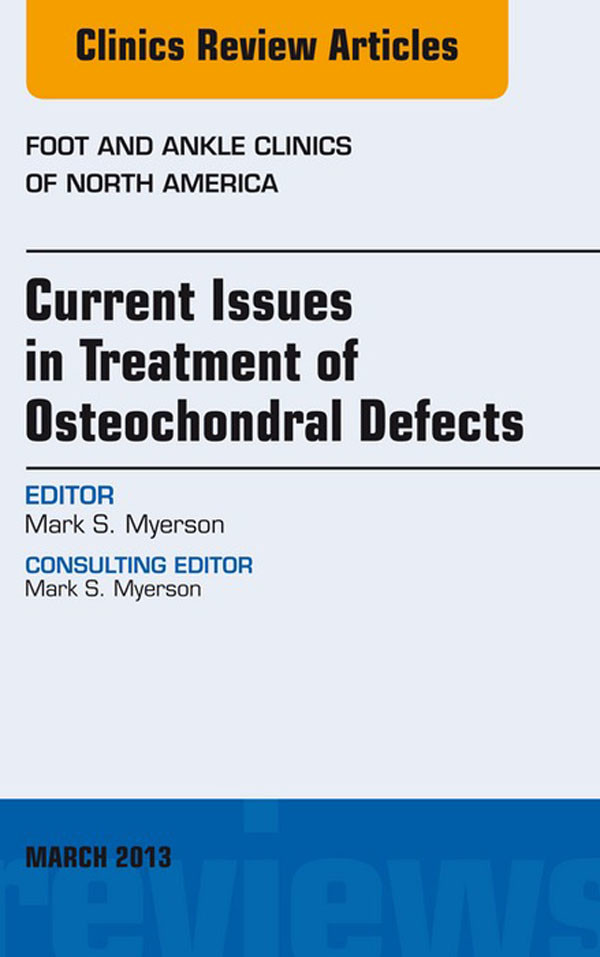 Cover Current Issues in Treatment of Osteochondral Defects, An Issue of Foot and Ankle Clinics
