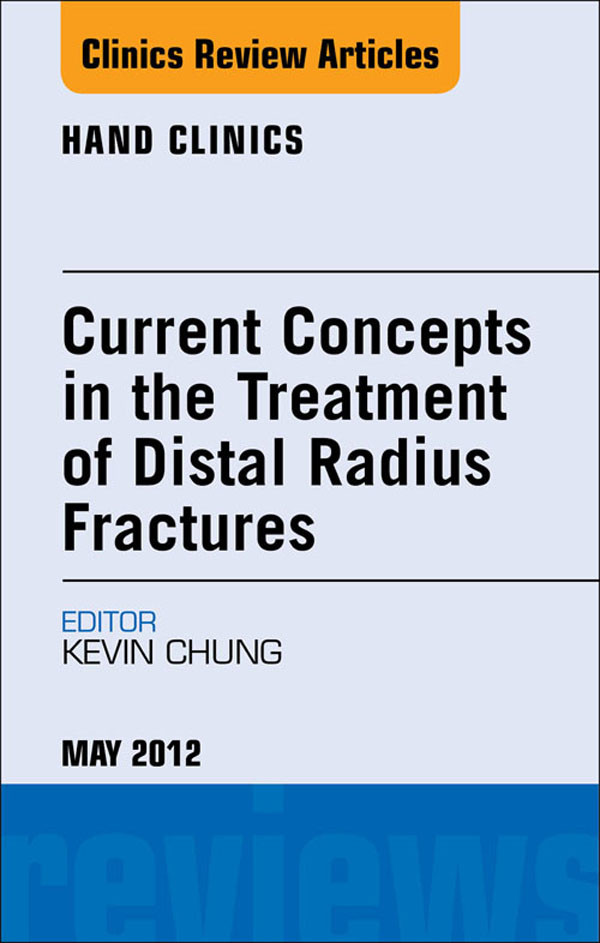 Cover Current Concepts in the Treatment of Distal Radius Fractures, An Issue of Hand Clinics