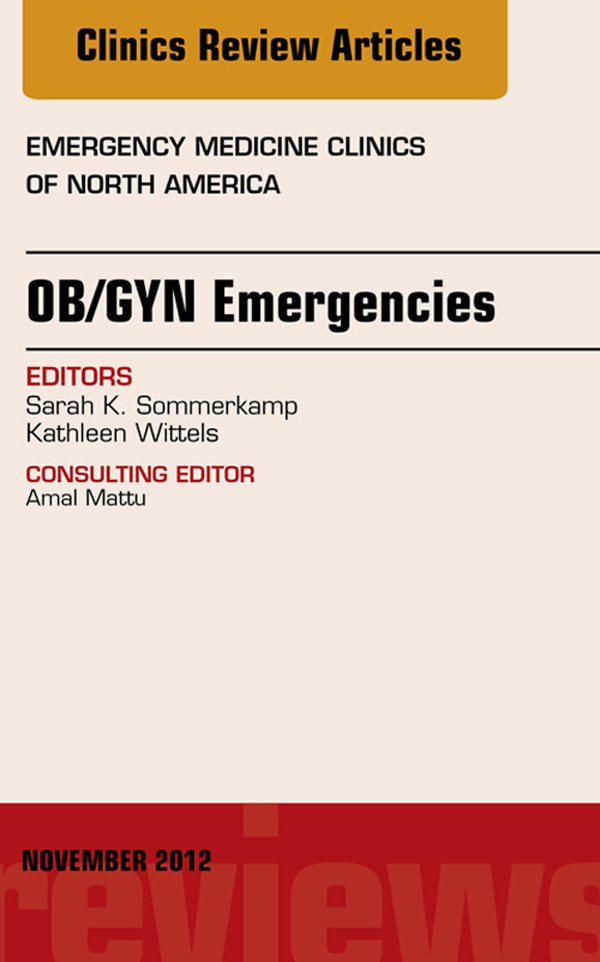 Cover OB/GYN Emergencies, An Issue of Emergency Medicine Clinics,
