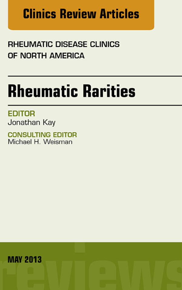 Rhuematic Rarities, An Issue of Rheumatic Disease Clinics,