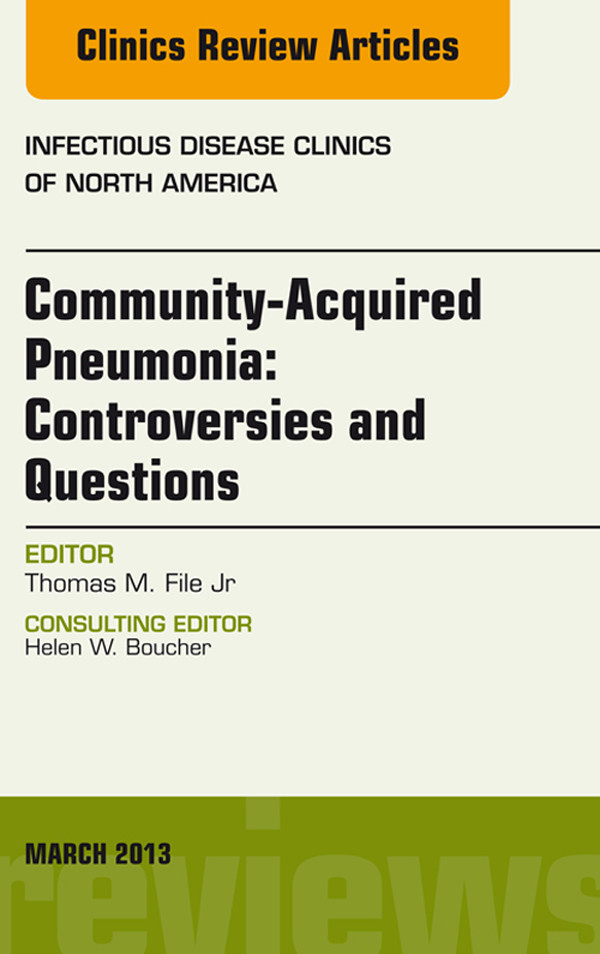Cover Community Acquired Pneumonia: Controversies and Questions, an Issue of Infectious Disease Clinics