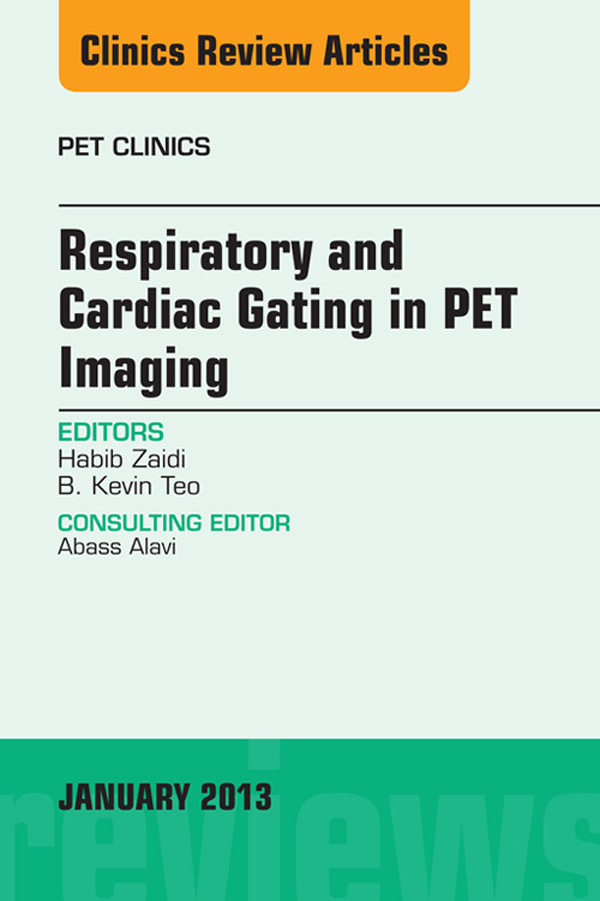 Cover Respiratory and Cardiac Gating in PET, An Issue of PET Clinics,