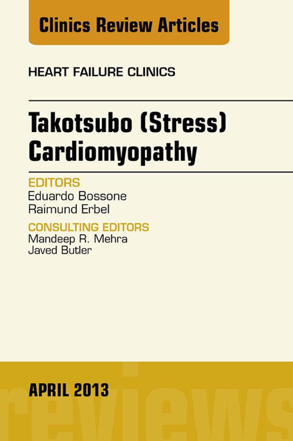 Cover Takotsubo (Stress) Cardiomyopathy, An Issue of Heart Failure Clinics,