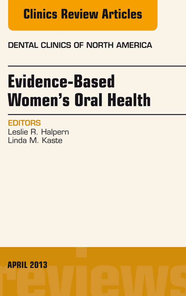 Cover Evidence-Based Women's Oral Health, An Issue of Dental Clinics,