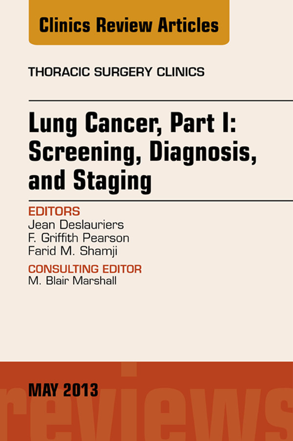 Cover Lung Cancer, Part I: Screening, Diagnosis, and Staging, An Issue of Thoracic Surgery Clinics