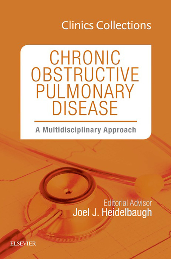 Chronic Obstructive Pulmonary Disease: A Multidisciplinary Approach, Clinics Collections, 1e (Clinics Collections), E-Book