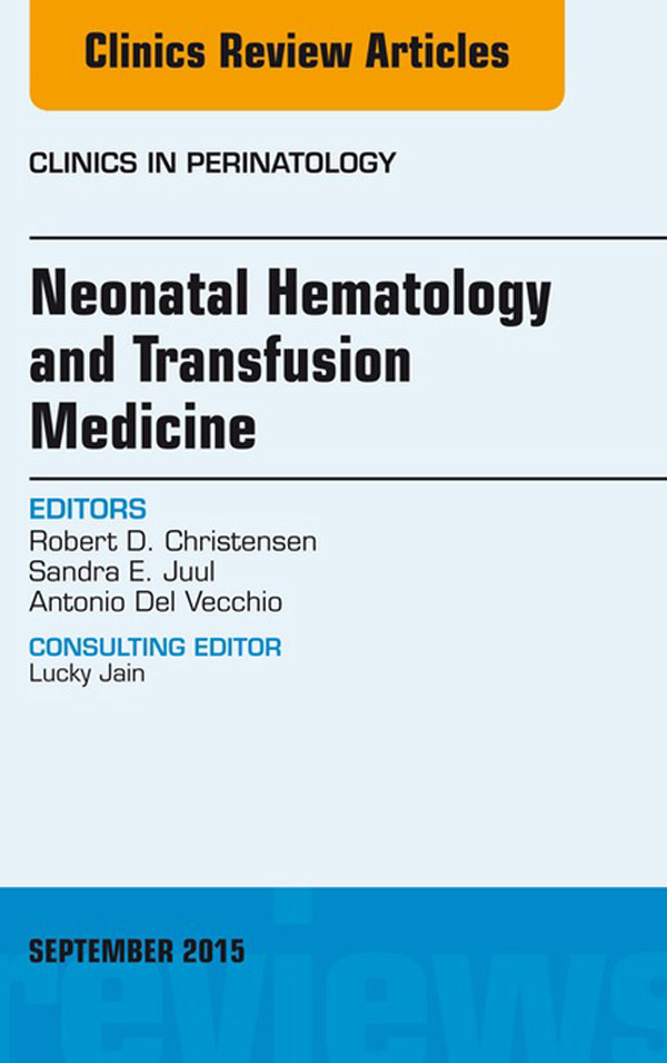 Cover Neonatal Hematology and Transfusion Medicine, An Issue of Clinics in Perinatology,
