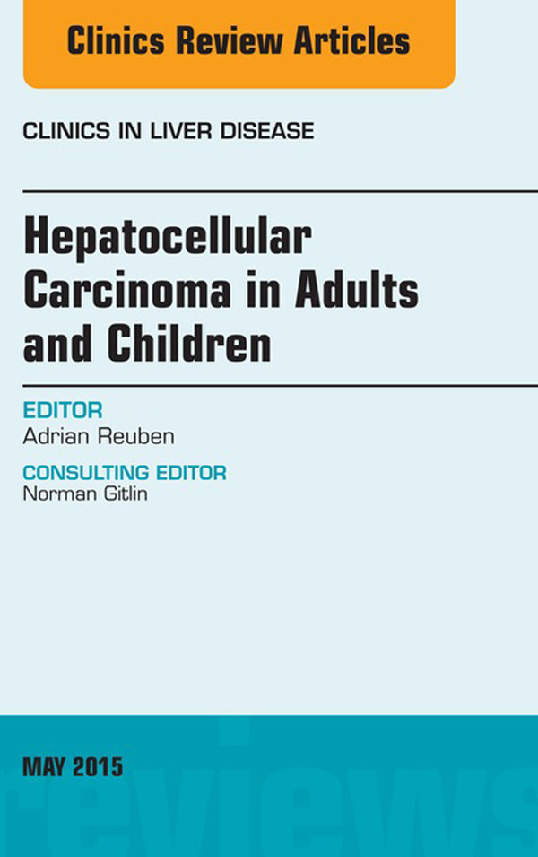 Cover Hepatocellular Carcinoma in Adults and Children, An Issue of Clinics in Liver Disease,