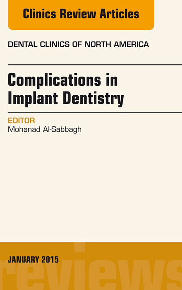 Cover Complications in Implant Dentistry, An Issue of Dental Clinics of North America,