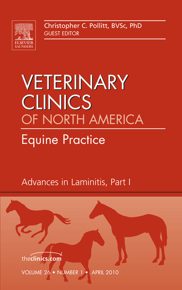 Advances in Laminitis, Part I, An Issue of Veterinary Clinics: Equine Practice