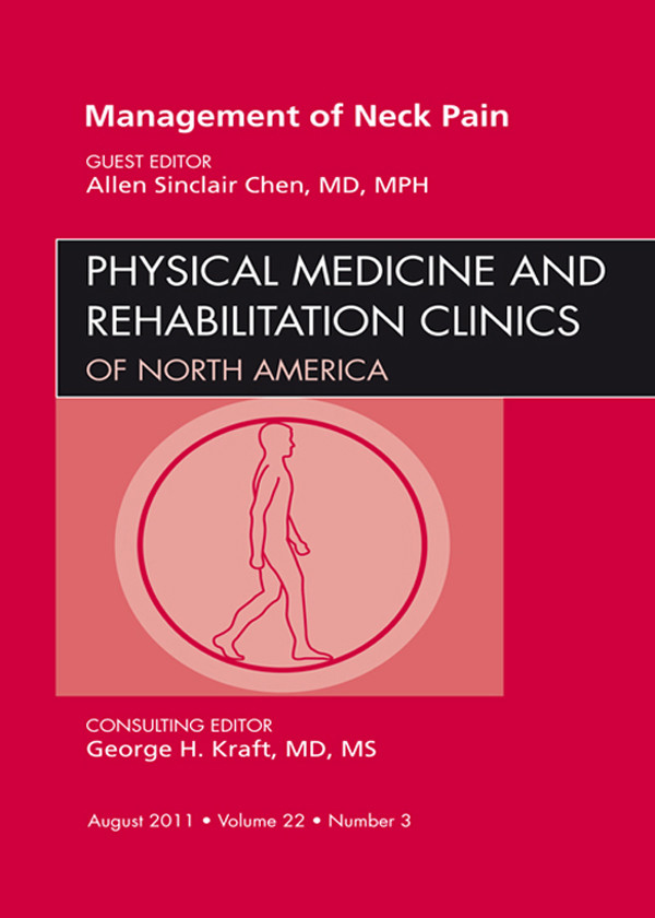 Cover Management of Neck Pain, An Issue of Physical Medicine and Rehabilitation Clinics