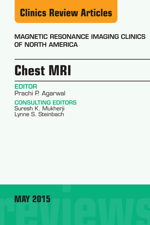 Chest MRI, An Issue of Magnetic Resonance Imaging Clinics of North America,