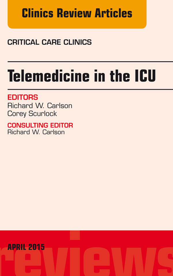 Cover Telemedicine in the ICU, An Issue of Critical Care Clinics,