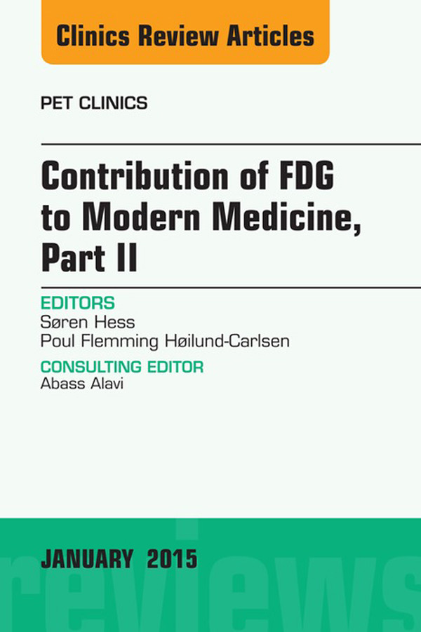 Cover Contribution of FDG to Modern Medicine, Part II, An Issue of PET Clinics,