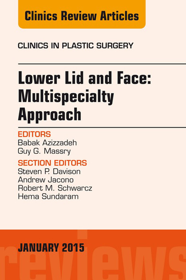 Cover Lower Lid and Midface: Multispecialty Approach, An Issue of Clinics in Plastic Surgery,