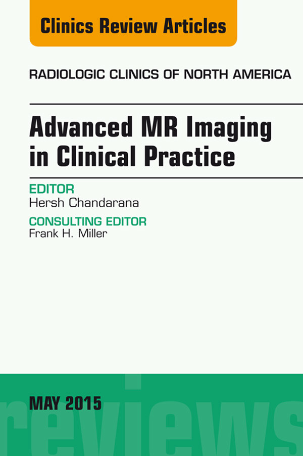 Cover Advanced MR Imaging in Clinical Practice, An Issue of Radiologic Clinics of North America,
