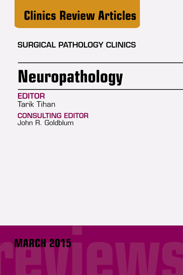 Cover Neuropathology, An Issue of Surgical Pathology Clinics,