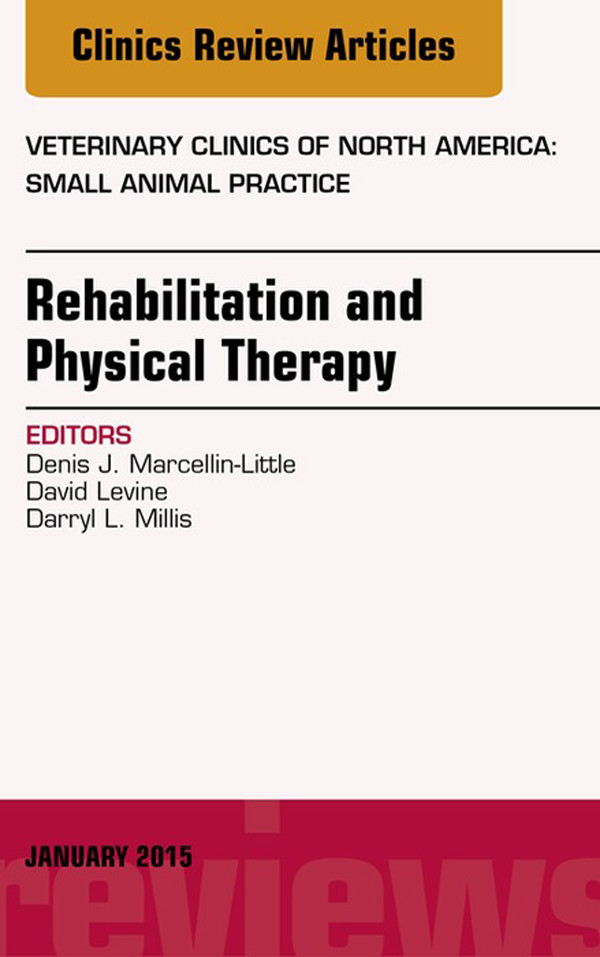 Cover Rehabilitation and Physical Therapy, An Issue of Veterinary Clinics of North America: Small Animal Practice,