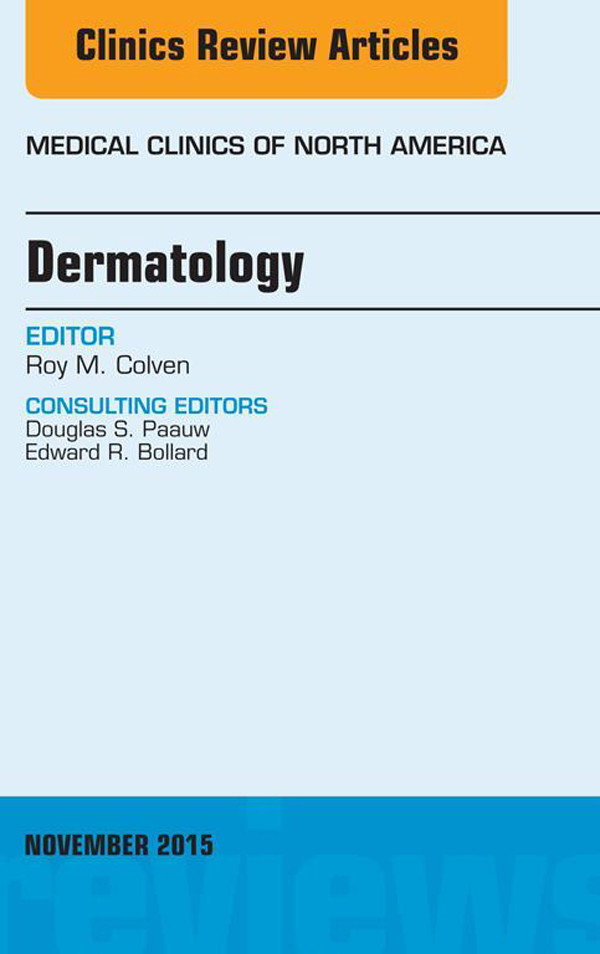 Dermatology, An Issue of Medical Clinics of North America,