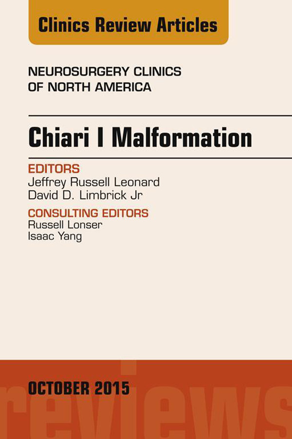 Chiari Malformation, An Issue of Neurosurgery Clinics of North America,