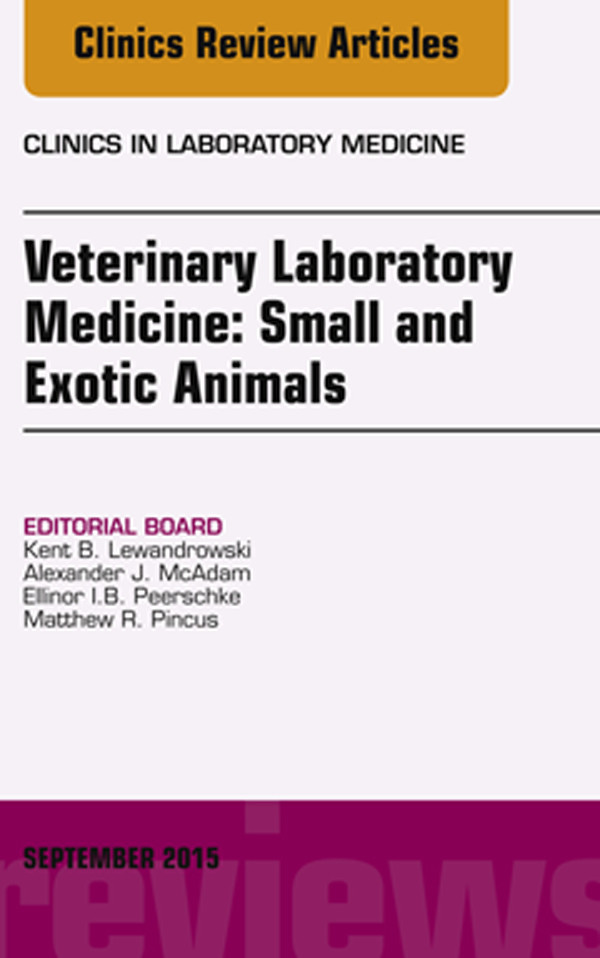 Cover Veterinary Laboratory Medicine: Small and Exotic Animals, An Issue of Clinics in Laboratory Medicine,