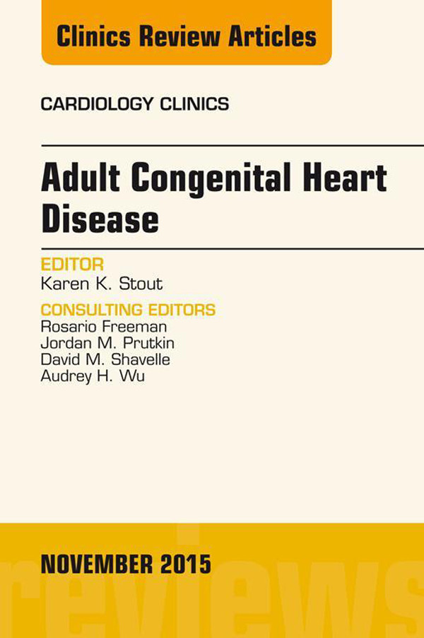 Adult Congenital Heart Disease, An Issue of Cardiology Clinics,