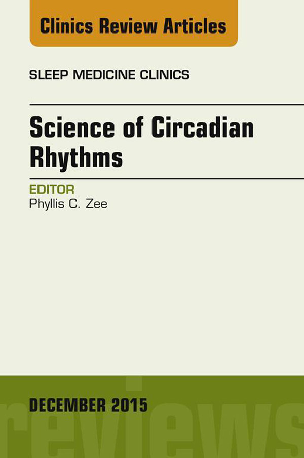 Cover Science of Circadian Rhythms, An Issue of Sleep Medicine Clinics,