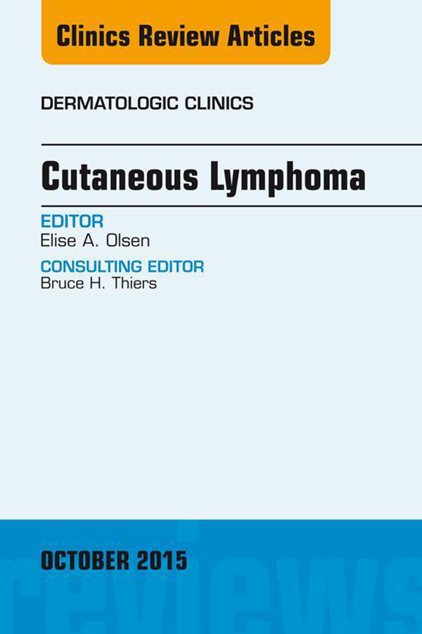 Cutaneous Lymphoma, An Issue of Dermatologic Clinics,