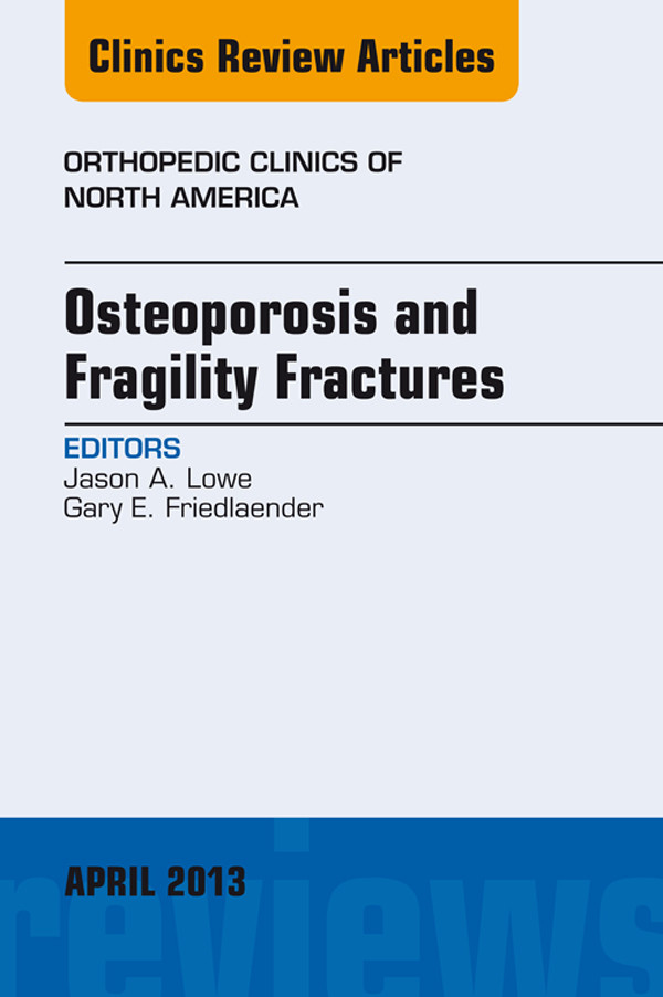 Cover Osteoporosis and Fragility Fractures, An Issue of Orthopedic Clinics,