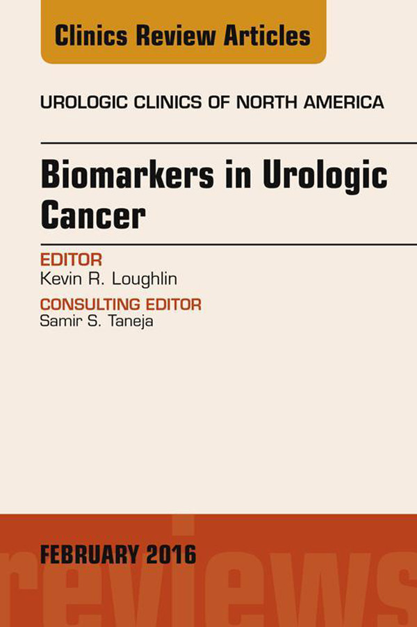 Cover Biomarkers in Urologic Cancer, An Issue of Urologic Clinics of North America,