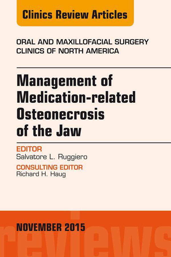Cover Management of Medication-related Osteonecrosis of the Jaw, An Issue of Oral and Maxillofacial Clinics of North America 27-4,