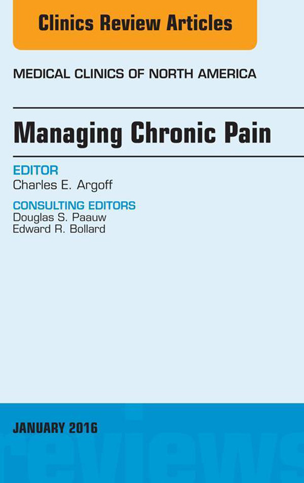 Cover Managing Chronic Pain, An Issue of Medical Clinics of North America,