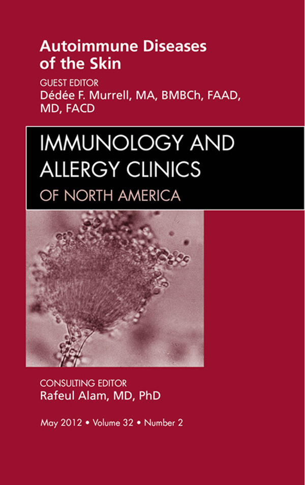 Autoimmune Diseases of the Skin, An Issue of Immunology and Allergy Clinics