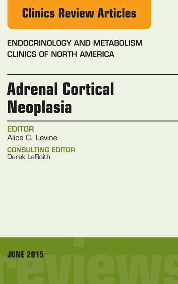 Cover Adrenal Cortical Neoplasia, An Issue of Endocrinology and Metabolism Clinics of North America,